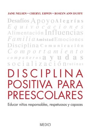 DISCIPLINA POSITIVA PARA PREESCOLARES EDUCAR NIÑOS RESPONSABLES RESPETUOSOS Y CAPACES | 9788497991353 | NELSEN,JANE ERWIN,CHERYL DUFFY,ROSLYN ANN