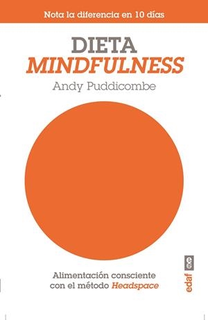 DIETA MINDFULNESS. ALIMENTACION CONSCIENTE CON EL METODO HEADSPACE | 9788441434325 | PUDDICOMBE,ANDY