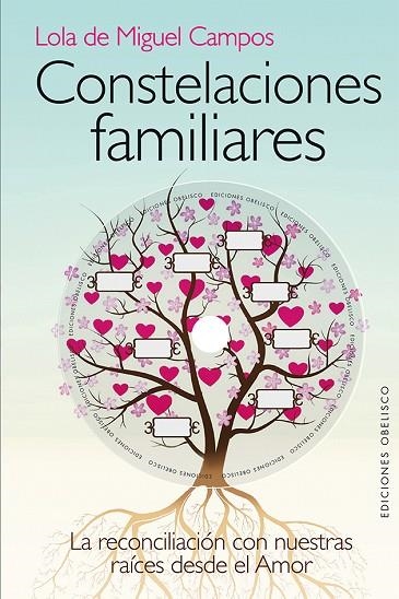 CONSTELACIONES FAMILIARES. LA RECONCILIACION CON NUESTRAS RAICES DESDE EL AMOR | 9788415968252 | MIGUEL CAMPOS,LOLA DE