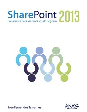 SHAREPOINT 2013 SOLUCIONES PARA LOS PROCESOS DE NEGOCIO | 9788441530294 | FERNANDEZ TAMAMES,JOSE