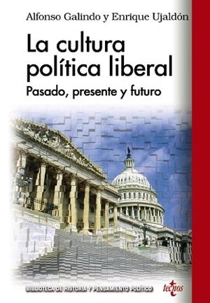 CULTURA POLITICA LIBERAL. PASADO PRESENTE Y FUTURO | 9788430959495 | GALINDO,ALFONSO UJALDON,ENRIQUE
