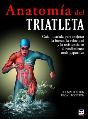 ANATOMIA DEL TRIATLETA. GUIA ILUSTRADA | 9788479029609 | KLION,MARK JACOBSON,TROY