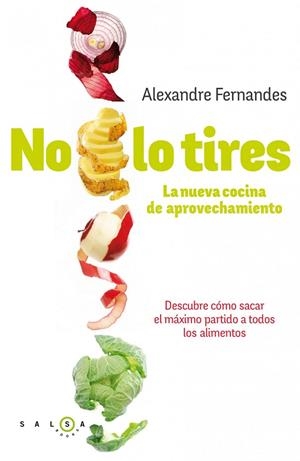 NO LO TIRES. LA NUEVA COCINA DE APROVECHAMIENTO | 9788415193340 | FERNANDES,ALEXANDRE
