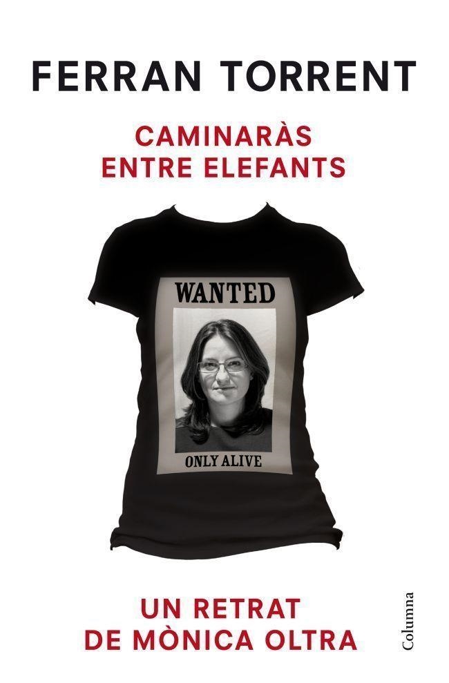 CAMINARAS ENTRE ELEFANTS. UN RETRAT DE MONICA OLTRA | 9788466416399 | TORRENT,FERRAN