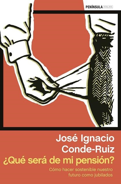 QUE SERA DE MI PENSION? COMO HACER SOSTENIBLE NUESTRO FUTURO COMO JUBILADOS | 9788499423296 | CONDE-RUIZ,JOSE IGNACIO
