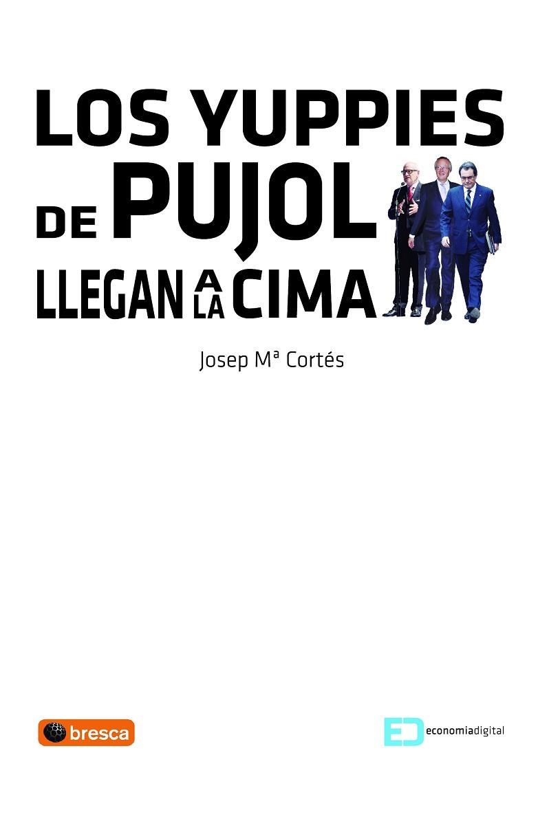 YUPPIES DE PUJOL LLEGAN A LA CIMA | 9788492956371 | CORTES,JOSEP M.