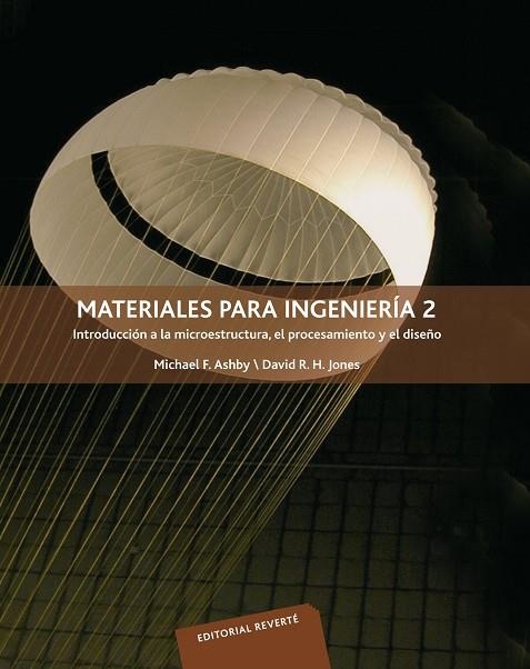 MATERIALES PARA INGENIERIA 2. INTRODUCCION A LA MICROESTRUCTURA, EL PROCESAMIENTO Y EL DISEÑO | 9788429172560 | ASHBY,MICHAEL JONES,DAVID R.H.