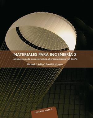 MATERIALES PARA INGENIERIA 2. INTRODUCCION A LA MICROESTRUCTURA, EL PROCESAMIENTO Y EL DISEÑO | 9788429172560 | ASHBY,MICHAEL JONES,DAVID R.H.