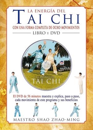 ENERGIA DEL TAI CHI CON UNA FORMA COMPLETA DE OCHO MOVIMIENTOS | 9788479027971 | ZHAO-MING, SHAO