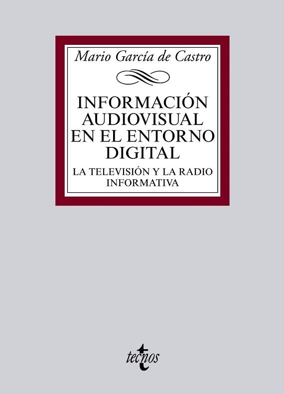 INFORMACION AUDIOVISUAL EN EL ENTORNO DIGITAL. LA TELEVISION Y LA RADIO INFORMATIVA | 9788430962723 | GARCIA DE CASTRO,MARIO
