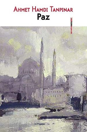 PAZ. NOVELA SOBRE ESTAMBUL... | 9788415601722 | HAMDI TANPINAR,AHMET
