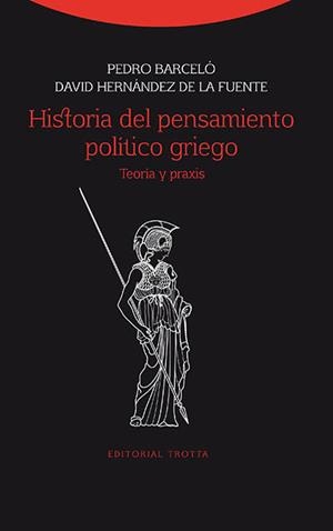 HISTORIA DEL PENSAMIENTO POLITICO GRIEGO TEORIA Y PRAXIS | 9788498795400 | BARCELO,PEDRO HERNANDEZ DE LA FUENTE,DAVID