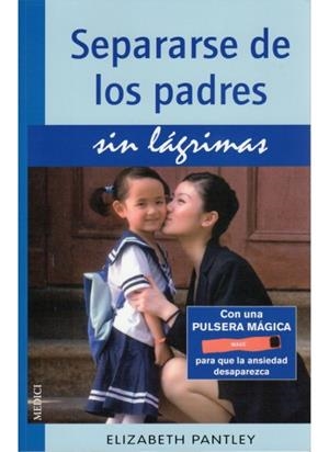 SEPARARSE DE LOS PADRES SIN LAGRIMAS | 9788497991001 | PANTLEY,ELIZABETH