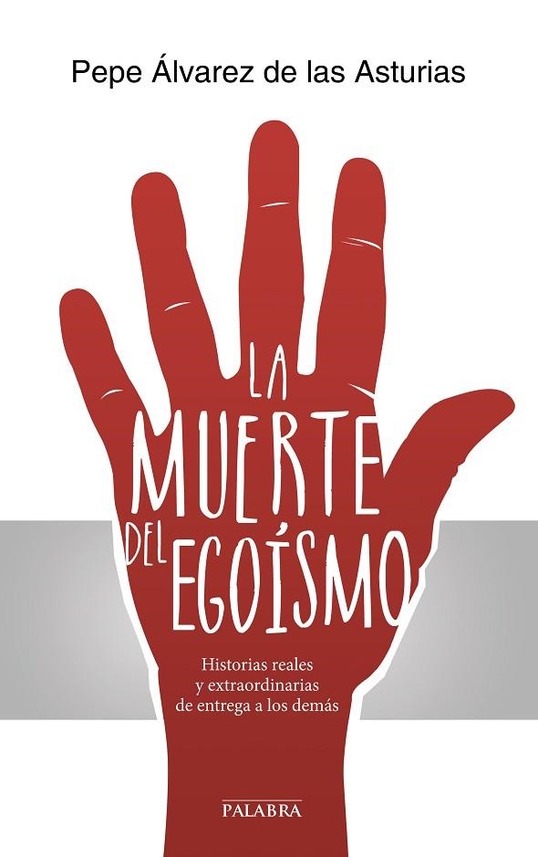 MUERTE DEL EGOISMO. HISTORIAS REALES | 9788490610442 | ALVAREZ DE LAS ASTURIAS,P.