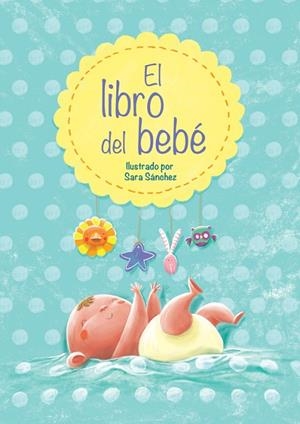 LIBRO DEL BEBE | 9788448838447 | SANCHEZ,SARA