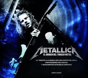 METALICA. EL ORIGEN DEL THRASH METAL | 9788448019327 | EWING,JERRY