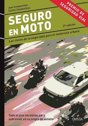 SEGURO EN MOTO. LAS CLAVES DE LA SEGURIDAD PARA EL MOTORISRTA URBANO | 9788428216180 | CAMPSOLINAS,JOAN