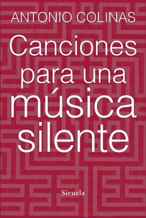 CANCIONES PARA UNA MUSICA SILENTE | 9788415937678 | COLINAS,ANTONIO