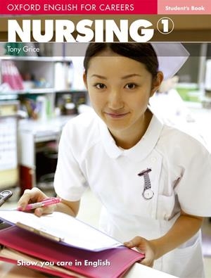 OXFORD ENGLISH FOR CAREERS NURSING 1 STUDENT,S BOOK | 9780194569774 | GRICE,TONY