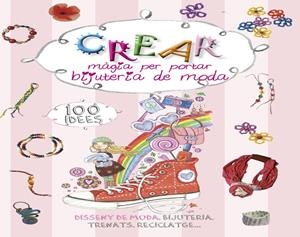 CREAR MAGIA PER PORTAR BIJUTERIA DE MODA. 100 IDEES | 9788490249222 | MANCINI, PAOLA
