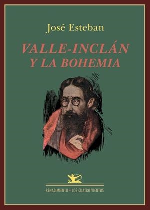 VALLE-INCLAN Y LA BOHEMIA | 9788484729754 | ESTEBAN,JOSE
