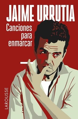 CANCIONES PARA ENMARCAR | 9788416124442 | URRUTIA,JAIME