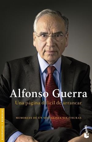 UNA PAGINA DIFICIL DE ARRANCAR. MEMORIAS DE UN SOCIALISTA SIN FISURAS | 9788408132509 | GUERRA,ALFONSO