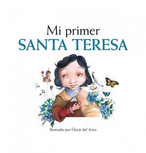 MI PRIMER SANTA TERESA | 9788416177028 | AMO,OSCAR DEL