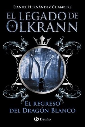 REGRESO DEL DRAGON BLANCO. EL LEGADO DE OLKRANN 2 | 9788469601778 | HERNANDEZ CHAMBERS,DANIEL