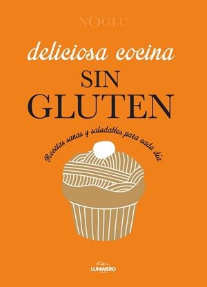 DELICIOSA COCINA SIN GLUTEN RECETAS SANAS | 9788415888963