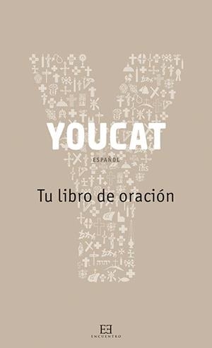 YOUCAT. TU LIBRO DE ORACION | 9788490550588 | LENGERKE,GEORG VON SCHROMGES,DORTE