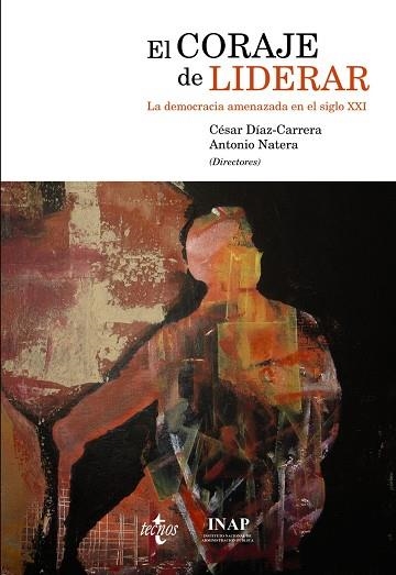 CORAJE DE LIDERAR. LA DEMOCRACIA AMENAZADA EN EL SIGLO XXI | 9788430962310 | DIAZ-CARRERA,CESAR NATERA,ANTONIO