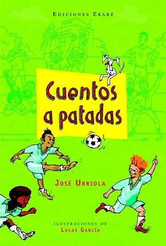 CUENTOS A PATADAS | 9788494303838 | URRIOLA,JOSE GARCIA,LUCAS