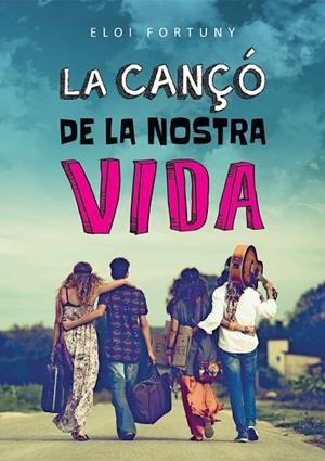 CANÇO DE LA NOSTRA VIDA | 9788466137393 | FORTUNY,ELOI