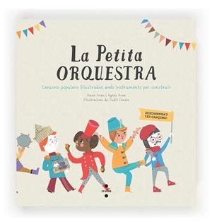 PETITA ORQUESTRA. CANÇONS POPULARS AMB INSTRUMENTS PER CONSTRUIR | 9788466136167 | ARAN,ANNA I AGNES CANELA,JUDIT
