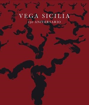 VEGA SICILIA (1864-2014) 150 ANIVERSARIO | 9788416142354 | EYRES, HARRY/SUTCLIFFE, SERENA