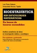 BIOESTADISTICA SIN DIFICULTADES MATEMATICAS. EN BUSCA DE TESOROS ESCONDIDOS. ANALISIS ESTADISTICO DE DATOS EN INVESTIGACION MEDICA Y SOCIOLOGICA | 9788479789596 | PRIETO VALIENTE,LUIS HERRANZ TEJEDOR,INMACULADA