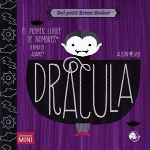 DRACULA EL PRIMER LLIBRE DE NOMBRES | 9788494316609 | ADAMS,JENNIFER OLIVER,ALISON
