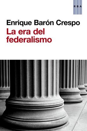 ERA DEL FEDERALISMO | 9788490563045 | BARON CRESPO,ENRIQUE