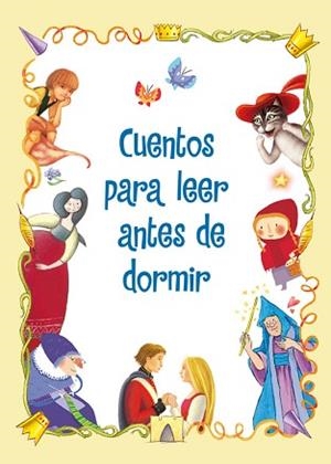 CUENTOS PARA LEER ANTES DE DORMIR | 9788448839406