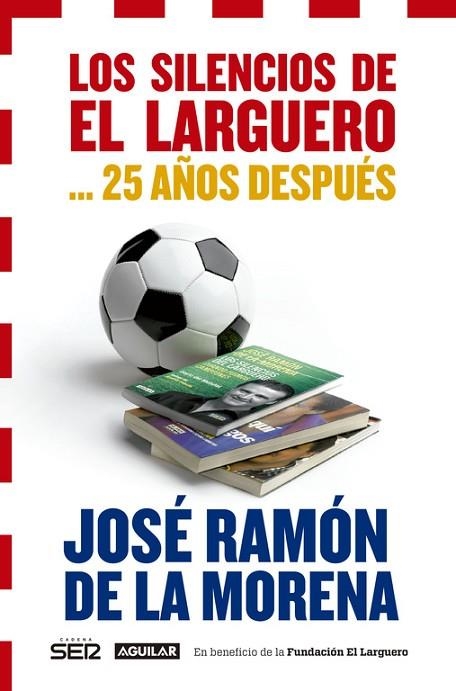 SILENCIOS DE EL LARGUERO... 25 AÑOS DESPUES | 9788403014466 | MORENA,JOSE RAMON DE LA