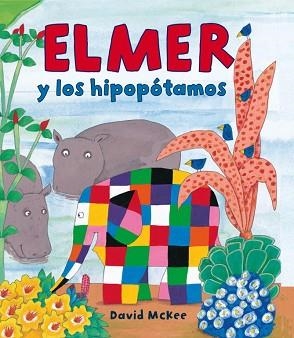 ELMER Y LOS HIPOPOTAMOS | 9788448823320 | MCKEE,DAVID