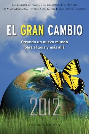 GRAN CAMBIO. CREANDO UN NUEVO MUNDO PARA EL 2012 | 9788497776134 | VVAA CARROLL,LEE VALLEE,MARTINE