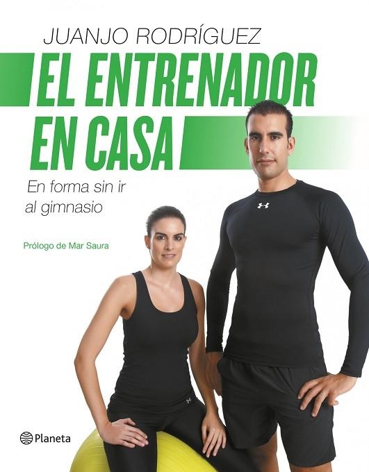 ENTRENADOR EN CASA. MANTENTE EN FORMA SIN IR AL GIMNASIO | 9788408126720 | RODRIGUEZ,JUANJO