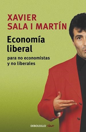 ECONOMIA LIBERAL PARA NO ECONOMISTAS Y NO LIBERALES | 9788497936316 | SALA I MARTIN,XAVIER