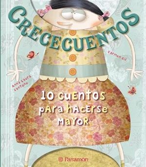 CRECECUENTOS. 10 CUENTOS PARA HACERSE MAYOR | 9788434238343 | CANTONE,ANNA LAURA GIL,CARMEN
