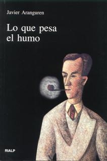 LO QUE PESA EL HUMO | 9788432133381 | ARANGUREN,JAVIER