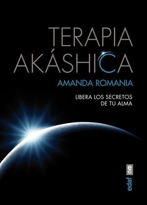 TERAPIA AKASHICA. LIBERA LOS SECRETOS DE TU ALMA | 9788441434547 | ROMANIA,AMANDA