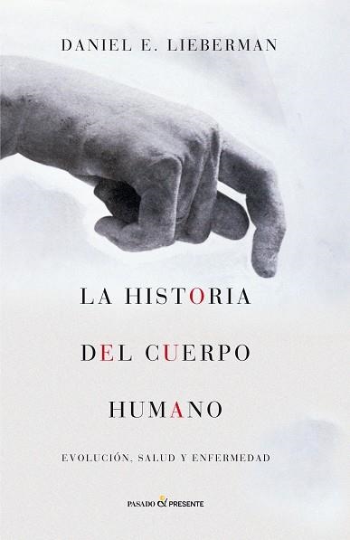 HISTORIA DEL CUERPO HUMANO. EVOLUCION SALUD Y ENFERMEDAD | 9788494212956 | LIEBERMAN,DANIEL E.