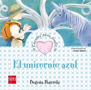 UNICORNIO AZUL | 9788467545715 | IBARROLA,BEGOÑA